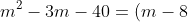 m^2-3m-40=(m-8)(m+5).